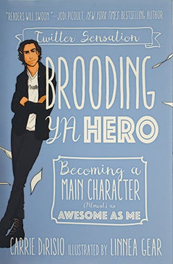 Cover of Brooding YA Hero, with drawing of Broody McHottiepants leaning on the title with his left side.