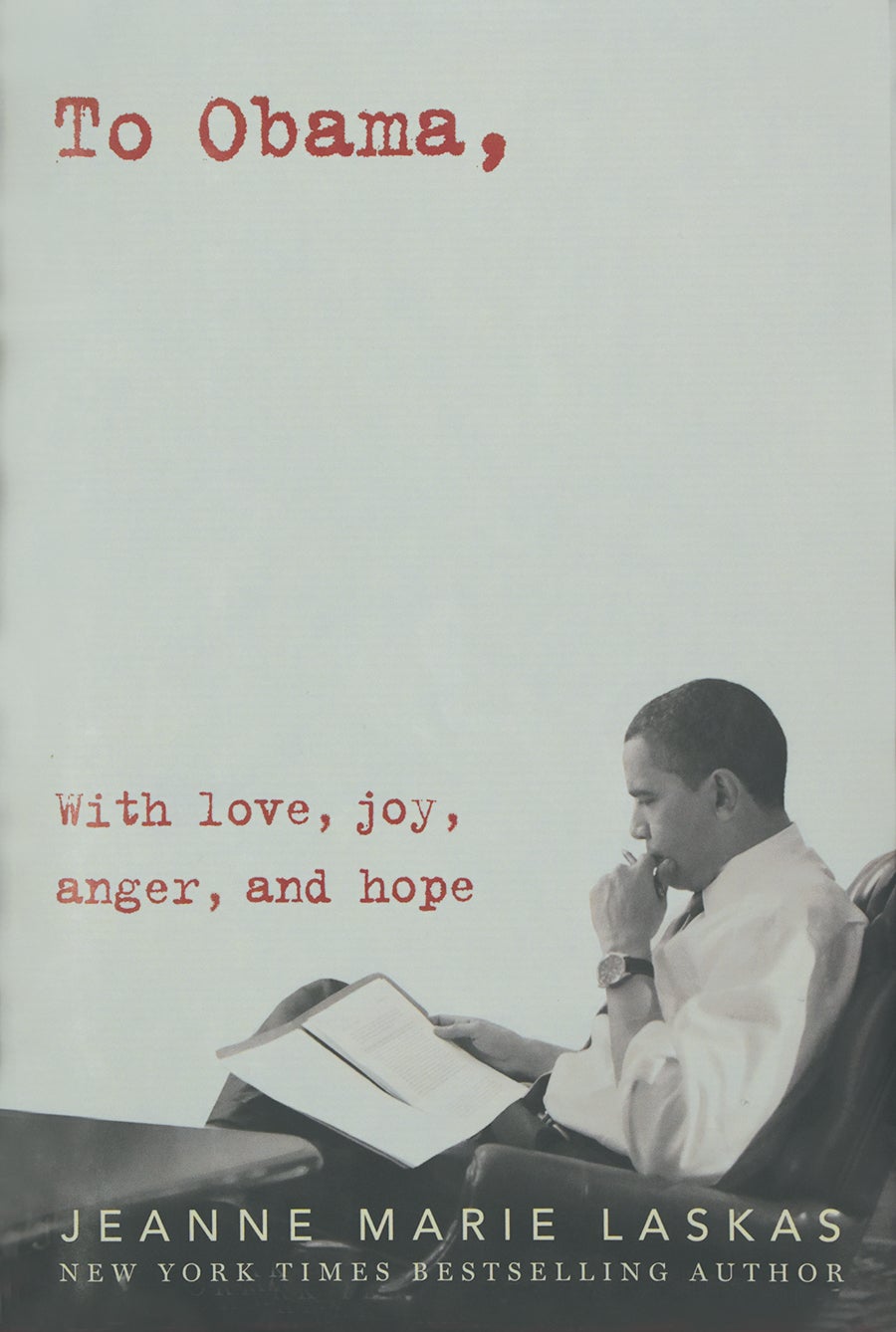 Cover of Jeanne Marie Laskas's book To Obama, With Love, Joy, Anger, and Hope